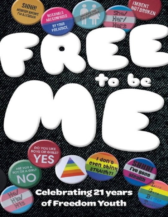 Free to Be Me - Celebrating 21 Years of Freedom Youth