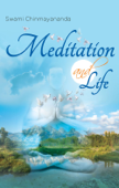 Meditation and Life - Swami Chinmayananda