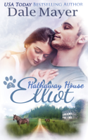 Dale Mayer - Elliot: A Hathaway House Heartwarming Romance artwork