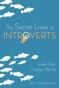 The Secret Lives of Introverts