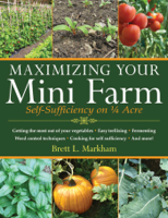 Brett L. Markham - Maximizing Your Mini Farm artwork