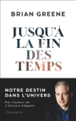 Jusqu'à la fin des temps - Brian Greene