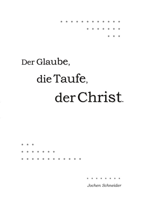 Der Glaube, die Taufe, der Christ