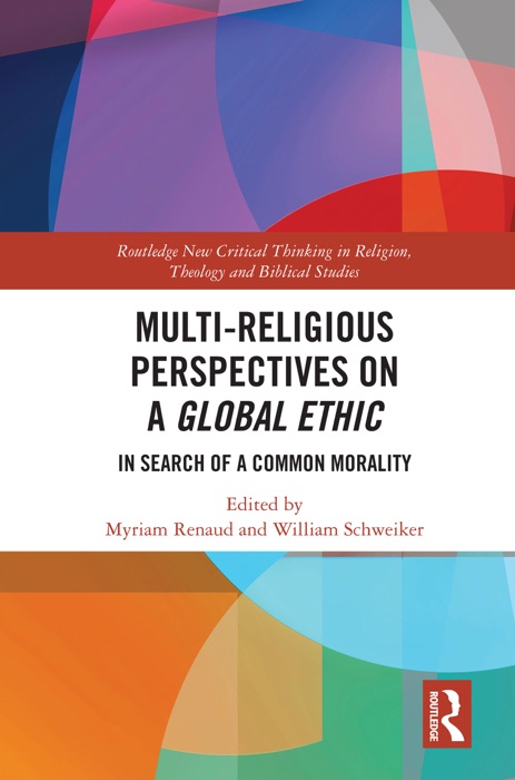 Multi-Religious Perspectives on a Global Ethic