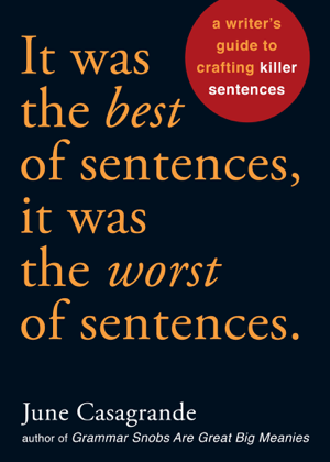 Read & Download It Was the Best of Sentences, It Was the Worst of Sentences Book by June Casagrande Online