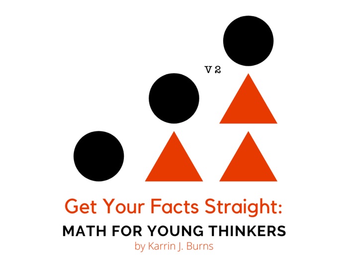 Get Your Facts Straight: Math for Young Thinkers