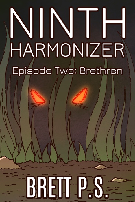 Ninth Harmonizer Episode Two: Brethren