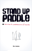 Stand Up Paddle - learn how to paddleboard in 15 minutes - Rod Jonshon