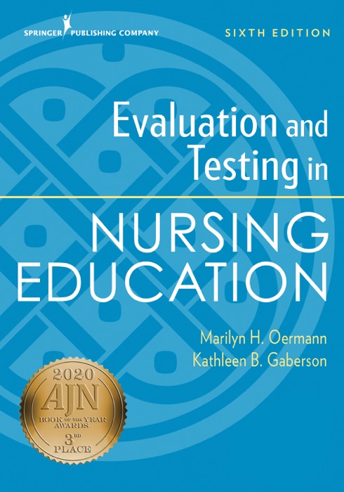 Evaluation and Testing in Nursing Education, Sixth Edition