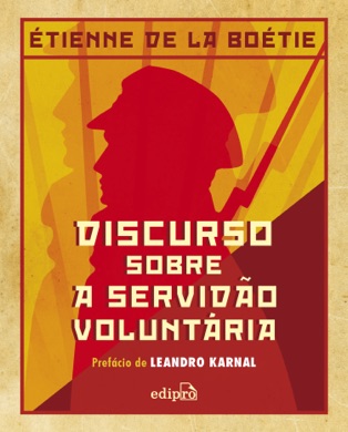 Capa do livro O Discurso sobre a Servidão Voluntária de Étienne de La Boétie