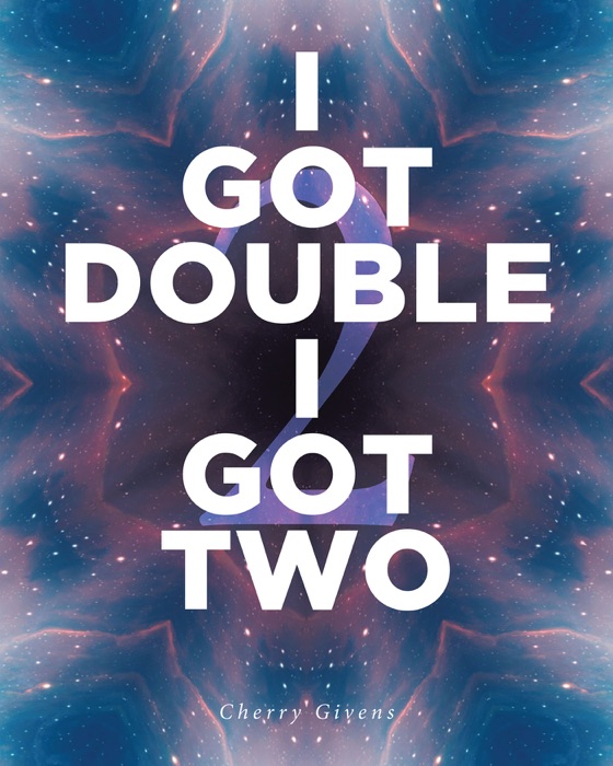 I Got Double I Got Two