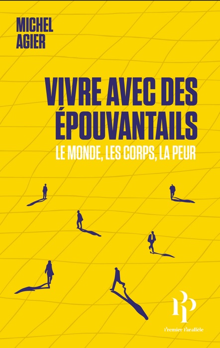 Vivre avec des épouvantails - Le monde, les corps, la peur