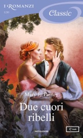Due cuori ribelli (I Romanzi Classic)