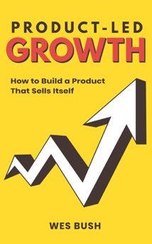 Product-Led Growth - Bush Wes