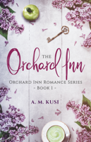 A. M. Kusi - The Orchard Inn (Orchard Inn Romance Series Book 1) artwork