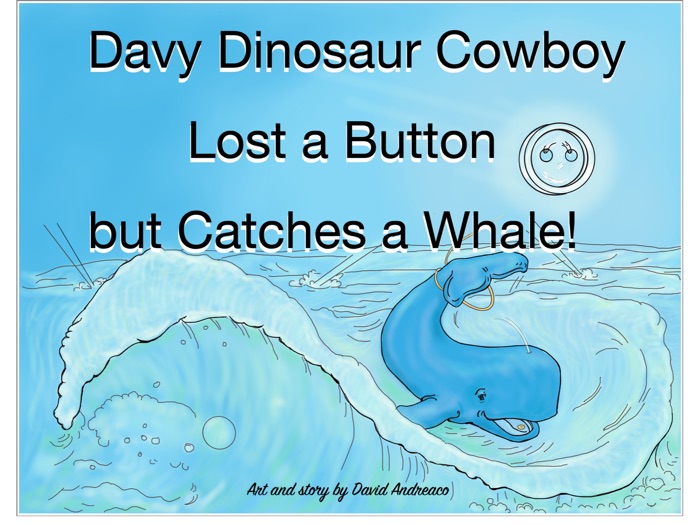 Davy Dinosaur Cowboy Lost a Button but Catches a Whale!
