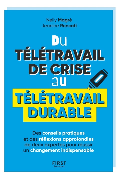 Du télétravail de crise au télétravail durable - Des conseils pratiques et des réflexions approfondies de deux expertes pour réussir un changement indispensable