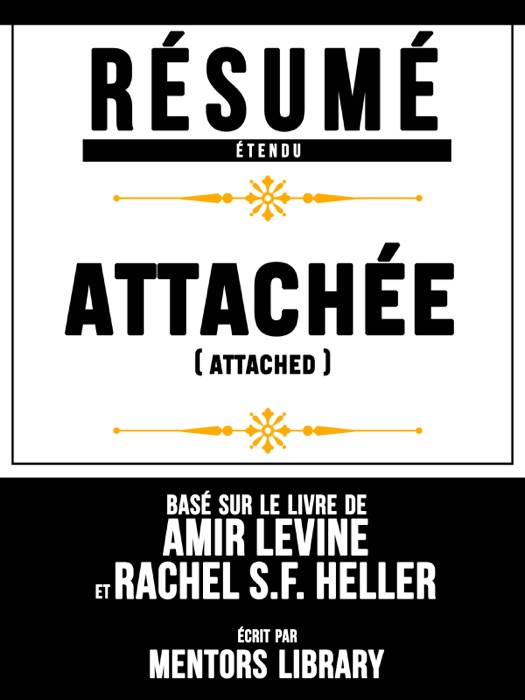 Resume Etendu: Attechee (Attached) - Base Sur Le Livre De Amir Levine Et Rachel SFHeller