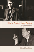 Early Auden, Later Auden - Edward Mendelson