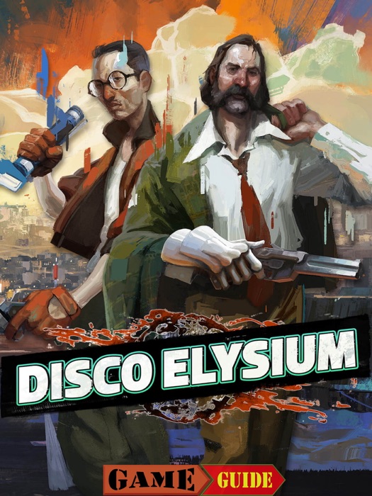 Disco Elysium Guide