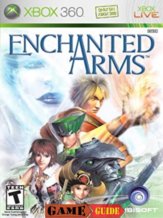 Enchanted Arms Guide