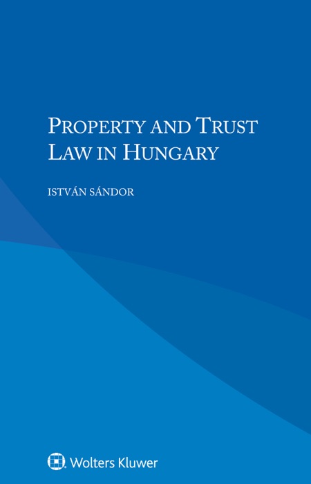 Property and Trust Law in Hungary