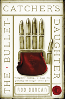 Rod Duncan - The Bullet-Catcher's Daughter artwork