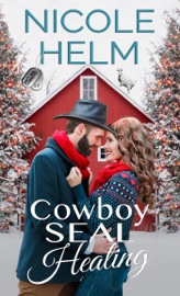 Cowboy SEAL Healing - Nicole Helm by  Nicole Helm PDF Download