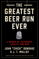 John (Chick) Donohue & J. T. Molloy - The Greatest Beer Run Ever artwork