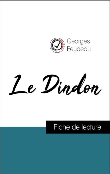 Analyse de l'œuvre : Le Dindon (résumé et fiche de lecture plébiscités par les enseignants sur fichedelecture.fr)