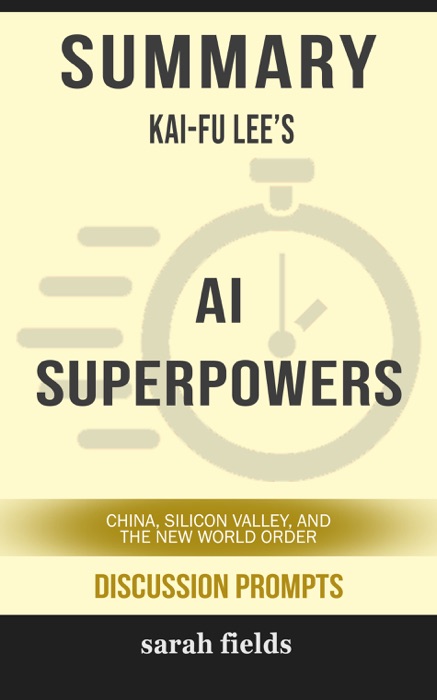 Summary: Kai-Fu Lee's AI Superpowers