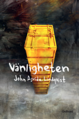 Vänligheten - John Ajvide Lindqvist