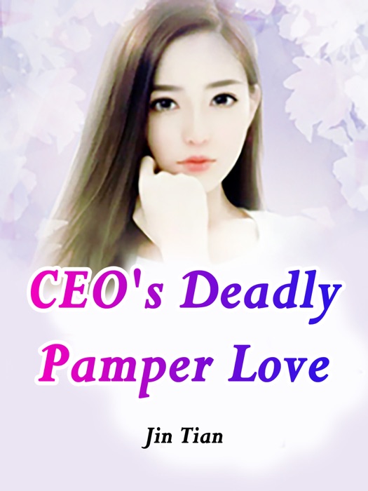 CEO's Deadly Pamper Love