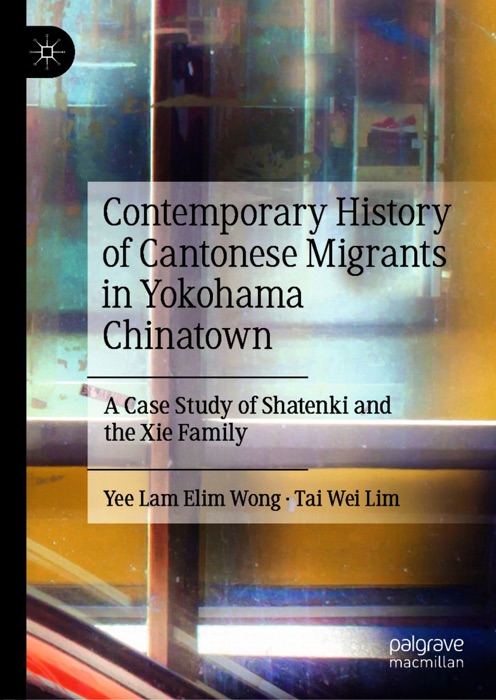 Contemporary History of Cantonese Migrants in Yokohama Chinatown