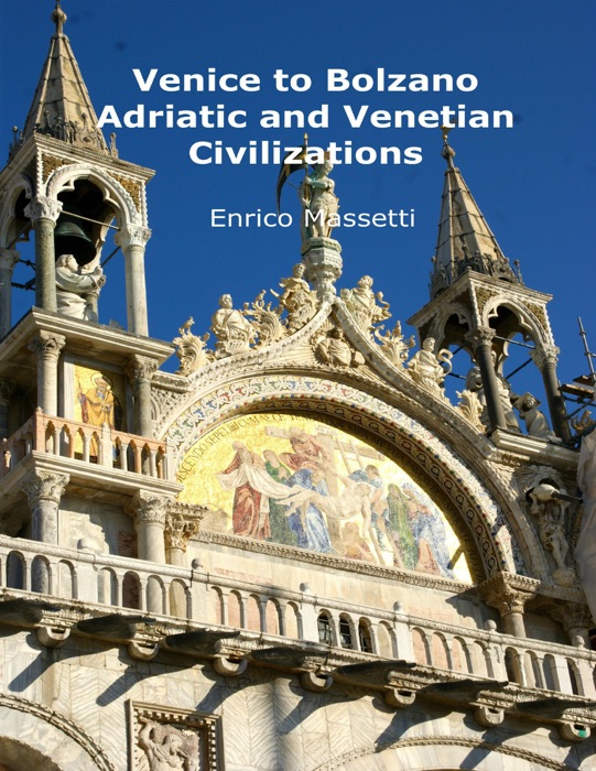 Venice to Bolzano  - Adriatic and Venetian Civilization