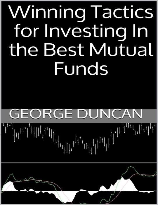 Winning Tactics for Investing In the Best Mutual Funds