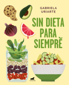Sin dieta para siempre - Gabriela Uriarte