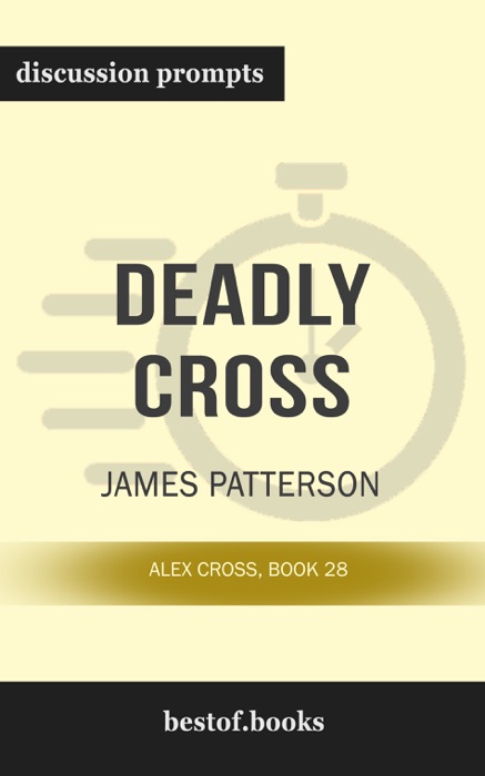 Deadly Cross: Alex Cross, Book 28 by James Patterson (Discussion Prompts)