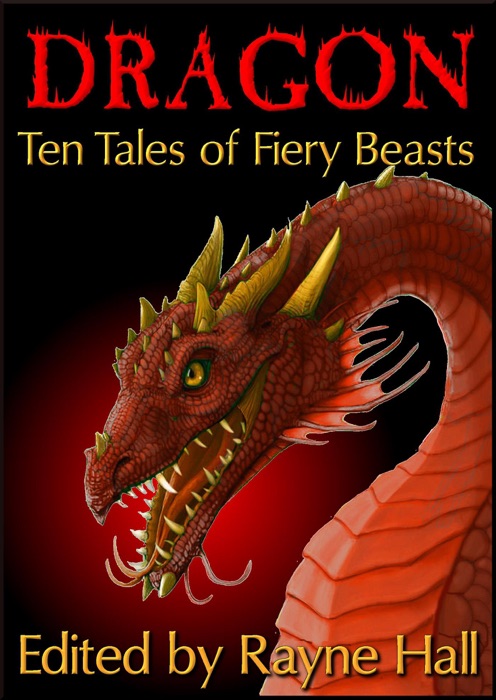 Dragon: Ten Tales of Fiery Beasts