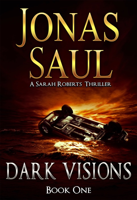 Dark Visions (Sarah Roberts Book One)