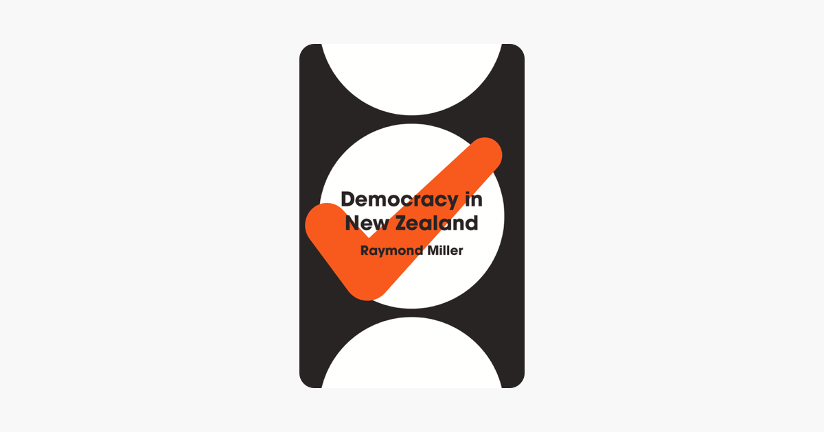 Democracy in New Zealand - Raymond Miller Democracy in New Zealand - Raymond Miller