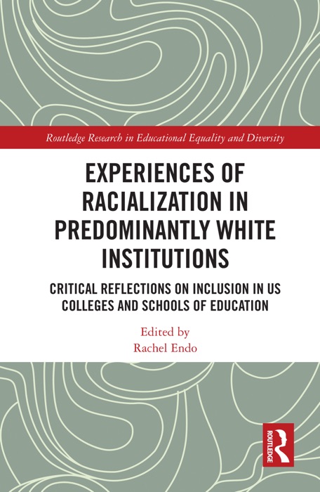 Experiences of Racialization in Predominantly White Institutions