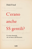 C'erano anche SS gentili? - Hedi Fried