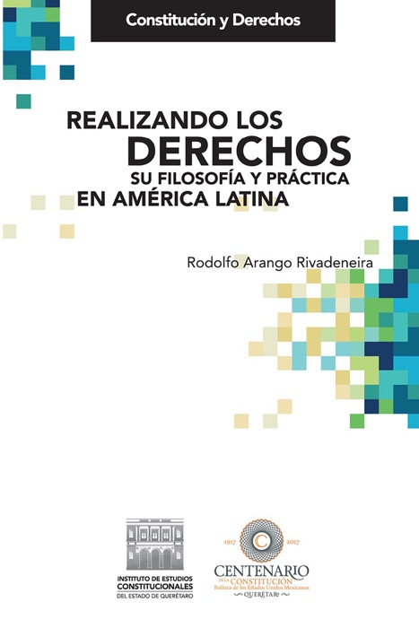 Realizando los derechos. Su filosofía y práctica en América Latina.