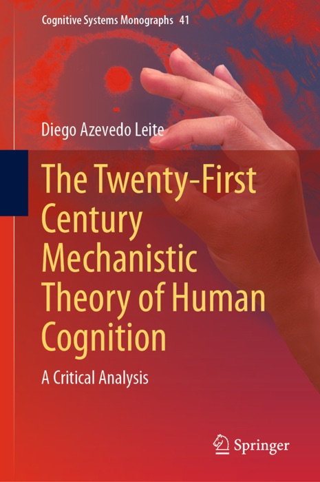 The Twenty-First Century Mechanistic Theory of Human Cognition