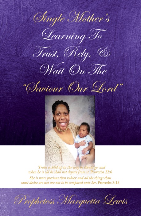 Single Mother's Learning To Trust, Rely, & Wait On The 