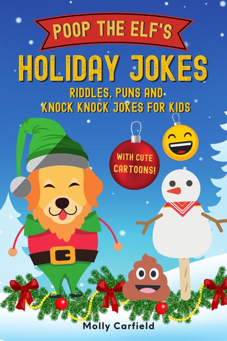 Poop the Elf's Holiday Jokes:  Riddles, Puns and Knock Knock Jokes for Kids with Cute Cartoons