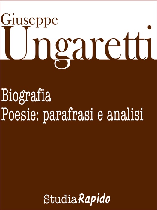 Giuseppe Ungaretti. Biografia e poesie: parafrasi e analisi