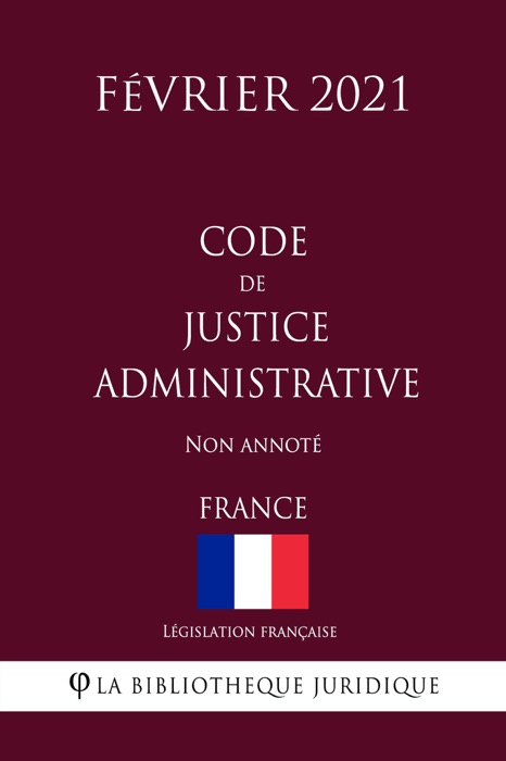Code de justice administrative (France) (Février 2021) Non annoté