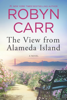 Robyn Carr - The View from Alameda Island artwork